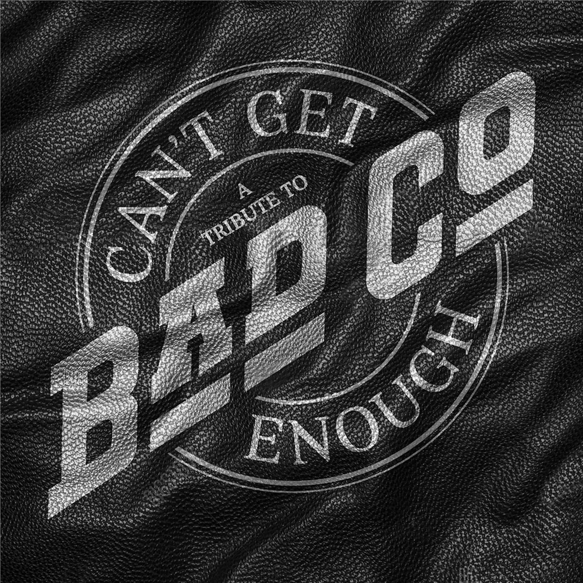 Can't Get Enough: A Tribute To Bad Company 1